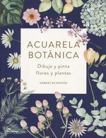 ACUARELA BOTÁNICA | 9788417656133 | DE WITNON, HARRIET | Llibres Parcir | Llibreria Parcir | Llibreria online de Manresa | Comprar llibres en català i castellà online