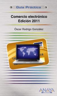GUIA PRACTICA COMERCIO ELECTRONICO 2011 | 9788441528093 | OSCAR RODRIGO GONZALEZ | Llibres Parcir | Llibreria Parcir | Llibreria online de Manresa | Comprar llibres en català i castellà online