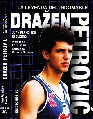 DRAZEN PETROVIC. LA LEYENDA DEL INDOMABLE | 9788495121929 | ESCUDERO SÁNCHEZ, JUAN FRANCISCO | Llibres Parcir | Llibreria Parcir | Llibreria online de Manresa | Comprar llibres en català i castellà online