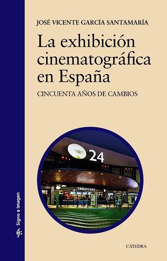 LA EXHIBICIÓN CINEMATOGRÁFICA EN ESPAÑA | 9788437633718 | GARCÍA SANTAMARÍA, JOSÉ VICENTE | Llibres Parcir | Llibreria Parcir | Llibreria online de Manresa | Comprar llibres en català i castellà online