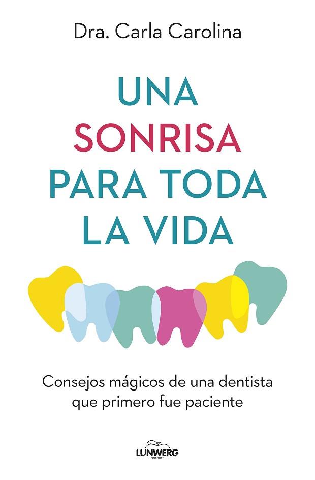 UNA SONRISA PARA TODA LA VIDA | 9788419466914 | DRA. CARLA CAROLINA | Llibres Parcir | Llibreria Parcir | Llibreria online de Manresa | Comprar llibres en català i castellà online