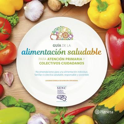 GUÍA DE LA ALIMENTACIÓN SALUDABLE | 9788408201939 | Llibres Parcir | Llibreria Parcir | Llibreria online de Manresa | Comprar llibres en català i castellà online