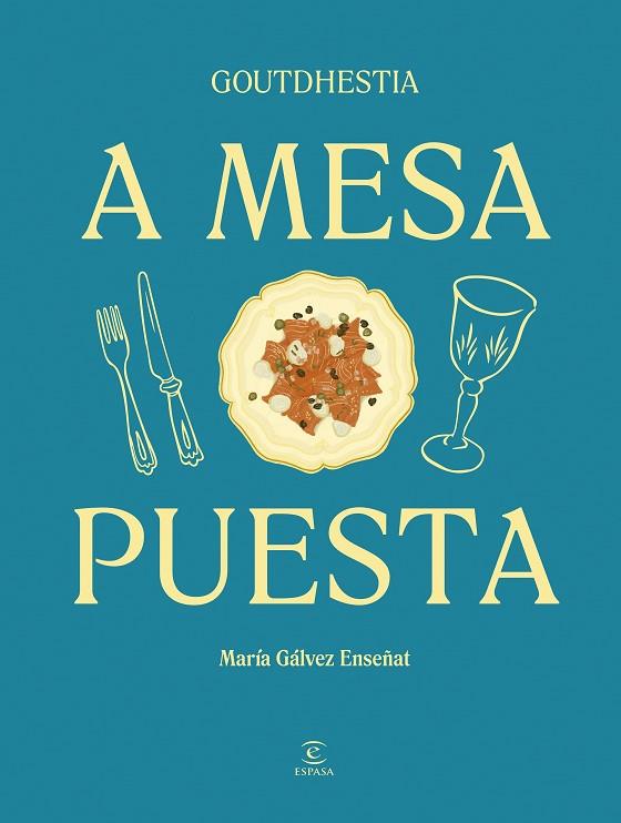 A MESA PUESTA | 9788467075540 | GÁLVEZ ENSEÑAT, GOUTDHESTIA, MARÍA | Llibres Parcir | Librería Parcir | Librería online de Manresa | Comprar libros en catalán y castellano online