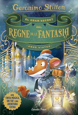 EL GRAN SECRET DEL REGNE DE LA FANTASIA. ONZÈ VIATGE | 9788491376309 | STILTON, GERONIMO | Llibres Parcir | Llibreria Parcir | Llibreria online de Manresa | Comprar llibres en català i castellà online
