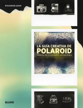 LA GUÍA CREATIVA DE POLAROID | 9788416965489 | ADAM, RHIANNON | Llibres Parcir | Llibreria Parcir | Llibreria online de Manresa | Comprar llibres en català i castellà online