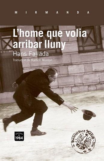 L'HOME QUE VOLIA ARRIBAR LLUNY | 9788415835080 | FALLADA, HANS | Llibres Parcir | Llibreria Parcir | Llibreria online de Manresa | Comprar llibres en català i castellà online