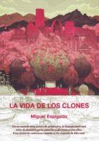 LA VIDA DE LOS CLONES | 9788494704901 | ESPIGADO, MIGUEL | Llibres Parcir | Librería Parcir | Librería online de Manresa | Comprar libros en catalán y castellano online