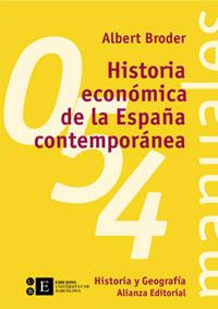 HISTORIA ECONOMICA DE LA ESPAÐA CONTEMPORANEA | 9788420687131 | BRODER ALBERT | Llibres Parcir | Llibreria Parcir | Llibreria online de Manresa | Comprar llibres en català i castellà online