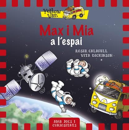 MAX I MIA A L'ESPAI (YELLOW VAN) | 9788424657697 | DICKINSON, VITA | Llibres Parcir | Librería Parcir | Librería online de Manresa | Comprar libros en catalán y castellano online