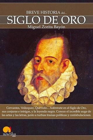 BREVE HISTORIA DEL SIGLO DE ORO | 9788497638203 | MIGUEL ZORITA BAYON | Llibres Parcir | Librería Parcir | Librería online de Manresa | Comprar libros en catalán y castellano online