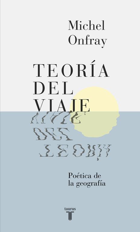 TEORÍA DEL VIAJE | 9788430617678 | ONFRAY, MICHEL | Llibres Parcir | Llibreria Parcir | Llibreria online de Manresa | Comprar llibres en català i castellà online
