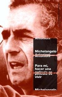 PARA MI HACER UNA PELICULA ES VIVIR | 9788449312038 | ANTONIONI | Llibres Parcir | Llibreria Parcir | Llibreria online de Manresa | Comprar llibres en català i castellà online