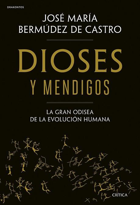 DIOSES Y MENDIGOS | 9788491995883 | BERMÚDEZ DE CASTRO, JOSÉ MARÍA | Llibres Parcir | Librería Parcir | Librería online de Manresa | Comprar libros en catalán y castellano online