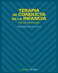 TERAPIA CONDUCTA EN LA INFANCIA | 9788436816587 | MORENO GARCIA INMACULADA | Llibres Parcir | Llibreria Parcir | Llibreria online de Manresa | Comprar llibres en català i castellà online