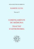 VOL,5 COMENÃAMENTS DE MEDICINA TRACTAT D'ASTRONOMIA | 9788484154105 | LLULL RAMON | Llibres Parcir | Librería Parcir | Librería online de Manresa | Comprar libros en catalán y castellano online