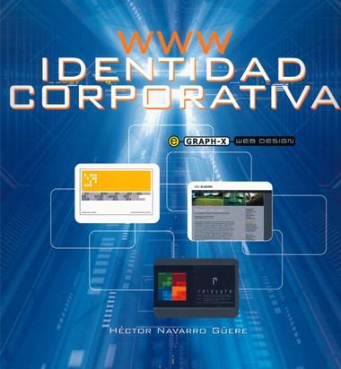 WWW IDENTIDAD CORPORATIVA | 9788496096004 | NAVARRO HECTOR | Llibres Parcir | Llibreria Parcir | Llibreria online de Manresa | Comprar llibres en català i castellà online