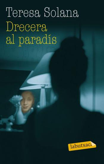 DRECERA AL PARADIS | 9788499303703 | TERESA SOLANA | Llibres Parcir | Librería Parcir | Librería online de Manresa | Comprar libros en catalán y castellano online