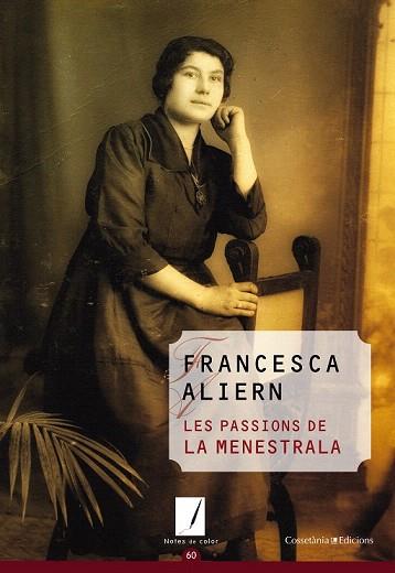 LES PASSIONS DE LA MENESTRALA | 9788490341957 | ALIERN PONS, FRANCESCA | Llibres Parcir | Librería Parcir | Librería online de Manresa | Comprar libros en catalán y castellano online