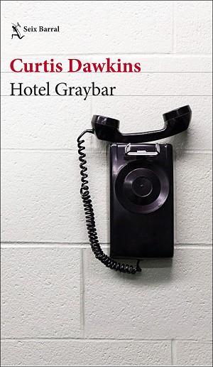HOTEL GRAYBAR | 9788432233845 | DAWKINS, CURTIS | Llibres Parcir | Llibreria Parcir | Llibreria online de Manresa | Comprar llibres en català i castellà online