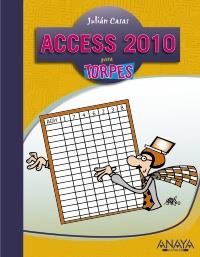 ACCESS 2010 PARA TORPES | 9788441528321 | CASAS JULIAN | Llibres Parcir | Librería Parcir | Librería online de Manresa | Comprar libros en catalán y castellano online