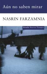 AUN NO SABEN MIRAR | 9788498413984 | FARZAMNIA NASRIN | Llibres Parcir | Librería Parcir | Librería online de Manresa | Comprar libros en catalán y castellano online