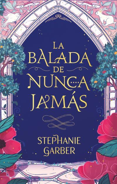 LA BALADA DE NUNCA JAMÁS | 9788417854928 | GARBER, STEPHANIE | Llibres Parcir | Llibreria Parcir | Llibreria online de Manresa | Comprar llibres en català i castellà online