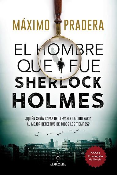 EL HOMBRE QUE FUE SHERLOCK HOLMES | 9788418346828 | MÁXIMO PRADERA | Llibres Parcir | Librería Parcir | Librería online de Manresa | Comprar libros en catalán y castellano online
