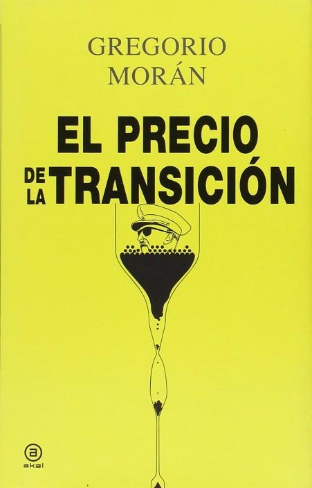 EL PRECIO DE LA TRANSICIÓN | 9788446042365 | MORÁN SUÁREZ, GREGORIO | Llibres Parcir | Librería Parcir | Librería online de Manresa | Comprar libros en catalán y castellano online