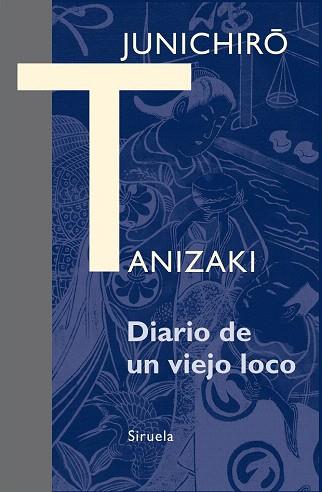 DIARIO DE UN VIEJO LOCO | 9788416208098 | TANIZAKI, JUNICHIRÔ | Llibres Parcir | Librería Parcir | Librería online de Manresa | Comprar libros en catalán y castellano online