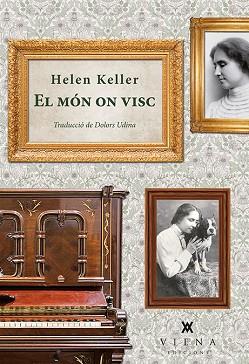 EL MÓN ON VISC | 9788483308646 | KELLER, HELEN | Llibres Parcir | Llibreria Parcir | Llibreria online de Manresa | Comprar llibres en català i castellà online