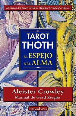TAROT THOTH EL ESPEJO DEL ALMA | 9788415292708 | CROWLEY, ALEISTER / ZIEGLER, GERD | Llibres Parcir | Librería Parcir | Librería online de Manresa | Comprar libros en catalán y castellano online