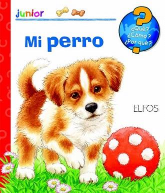¿QUÉ? JUNIOR. MI PERRO | 9788484234012 | Llibres Parcir | Librería Parcir | Librería online de Manresa | Comprar libros en catalán y castellano online