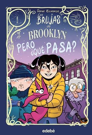 LAS BRUJAS DE BROOKLYN: PERO ¿QUÉ PASA? | 9788468353722 | ESCABASSE, SOPHIE | Llibres Parcir | Llibreria Parcir | Llibreria online de Manresa | Comprar llibres en català i castellà online