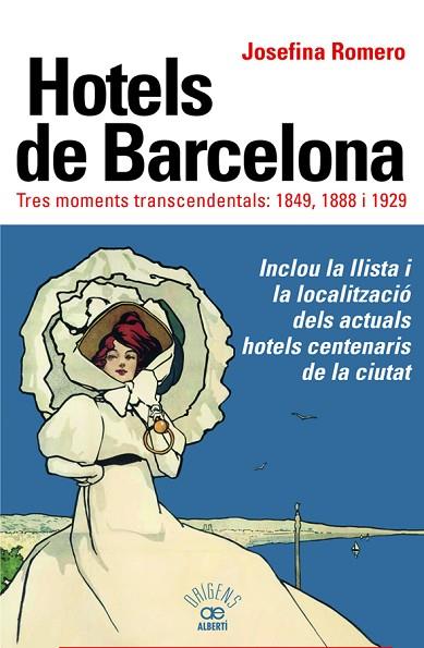 HOTELS DE BARCELONA. TRES MOMENTS TRANSCENDENTALS: 1849, 1888 I 1929 | 9788472461895 | ROMERO, JOSEFINA | Llibres Parcir | Librería Parcir | Librería online de Manresa | Comprar libros en catalán y castellano online