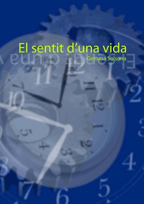 EL SENTIT D UNA VIDA | 9788493824228 | SOLSONA GEMMA | Llibres Parcir | Librería Parcir | Librería online de Manresa | Comprar libros en catalán y castellano online