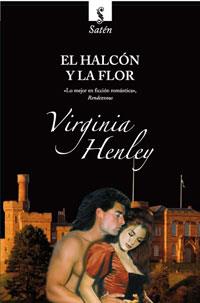 EL HALCON Y LA FLOR | 9788498676730 | HENLEY VIRGINIA | Llibres Parcir | Llibreria Parcir | Llibreria online de Manresa | Comprar llibres en català i castellà online