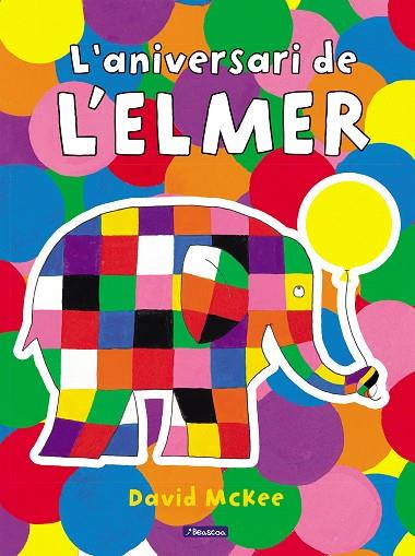 L'ELMER. UN CONTE - L'ANIVERSARI DE L'ELMER | 9788448868673 | MCKEE, DAVID | Llibres Parcir | Librería Parcir | Librería online de Manresa | Comprar libros en catalán y castellano online