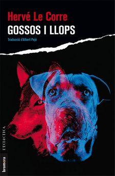 GOSSOS I LLOPS | 9788490268018 | LE CORRE, HERVÉ | Llibres Parcir | Llibreria Parcir | Llibreria online de Manresa | Comprar llibres en català i castellà online