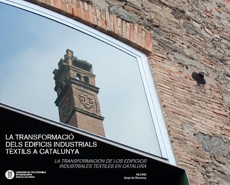 LA TRANSFORMACIÓ DELS EDIFICIS INDUSTRIALS TÈXTILS A CATALUNYA. LA TRANSFORMACIÓ | 9788498806571 | DÍAZ GÓMEZ, CÉSAR / FEU JORDANA, ANNA / GODOY BREGOLAT, CARLOS / GUMA ESTEVE, RAMON / RAVETLLAT MIRA | Llibres Parcir | Llibreria Parcir | Llibreria online de Manresa | Comprar llibres en català i castellà online