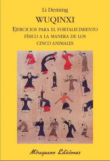Wuqinxi. Ejercicios para el fortalecimiento físico a la manera de los Cinco Anim | 9788478133949 | Deming, Li | Llibres Parcir | Librería Parcir | Librería online de Manresa | Comprar libros en catalán y castellano online