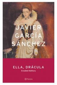 ELLA DRACULA | 9788408054801 | BATHORY | Llibres Parcir | Librería Parcir | Librería online de Manresa | Comprar libros en catalán y castellano online