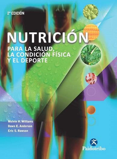 NUTRICIÓN PARA LA SALUD LA CONDICIÓN FÍSICA Y EL DEPORTE (BICOLOR) | 9788499105284 | WILLIAMS, MELVIN H./ANDERSON, DAWN/RAWSON, ERIC S. | Llibres Parcir | Llibreria Parcir | Llibreria online de Manresa | Comprar llibres en català i castellà online