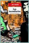 LOS INCENDIARIOS | 9788416537624 | CARSON, JAN | Llibres Parcir | Librería Parcir | Librería online de Manresa | Comprar libros en catalán y castellano online