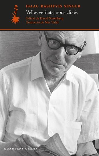 VELLES VERITATS, NOUS CLIXÉS | 9788477277200 | SINGER, ISAAC BASHEVIS | Llibres Parcir | Llibreria Parcir | Llibreria online de Manresa | Comprar llibres en català i castellà online