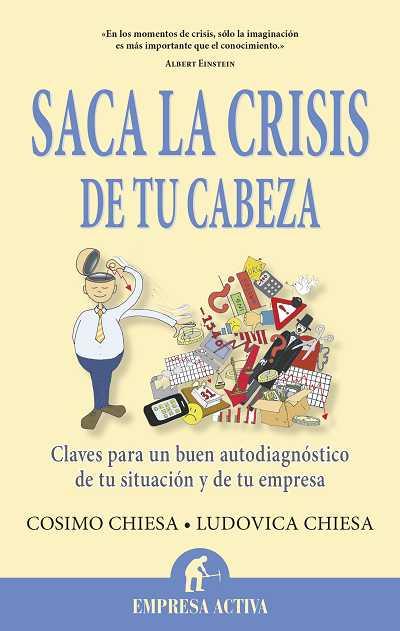 SACA LA CRISIS DE TU CABEZA | 9788496627697 | CHIESA DE NEGRI, COSIMO / CHIESA, LUDOVICA | Llibres Parcir | Llibreria Parcir | Llibreria online de Manresa | Comprar llibres en català i castellà online