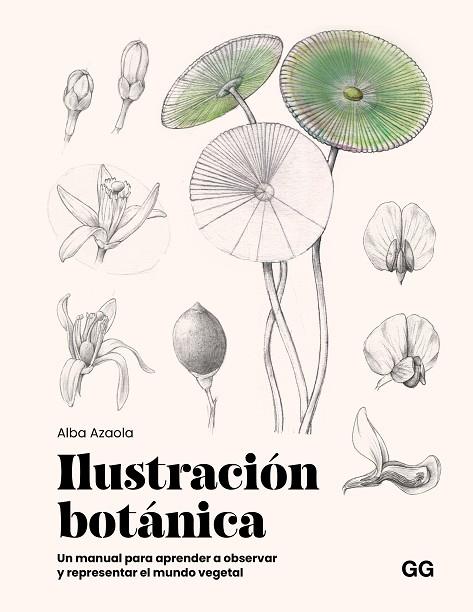 ILUSTRACIÓN BOTÁNICA | 9788425236174 | AZAOLA SANTOS, ALBA | Llibres Parcir | Librería Parcir | Librería online de Manresa | Comprar libros en catalán y castellano online