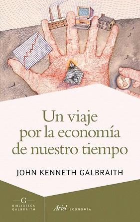 UN VIAJE POR LA ECONOMÍA DE NUESTRO TIEMPO | 9788434407275 | JOHN KENNETH GALBRAITH | Llibres Parcir | Llibreria Parcir | Llibreria online de Manresa | Comprar llibres en català i castellà online