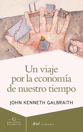 UN VIAJE POR LA ECONOMÍA DE NUESTRO TIEMPO | 9788434407275 | JOHN KENNETH GALBRAITH | Llibres Parcir | Librería Parcir | Librería online de Manresa | Comprar libros en catalán y castellano online