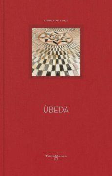 CUADERNO DE VIAJE DE UBEDA | 9788409056880 | MATEO PEREZ, MANUEL/MONTAÑES PADILLA, PACO | Llibres Parcir | Llibreria Parcir | Llibreria online de Manresa | Comprar llibres en català i castellà online