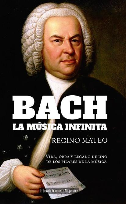BACH: LA MÚSICA INFINITA | 9791387799076 | REGINO MATEO | Llibres Parcir | Llibreria Parcir | Llibreria online de Manresa | Comprar llibres en català i castellà online